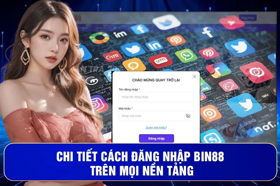 Chi Tiết Cách Đăng Nhập Bin88 Trên Mọi Nền Tảng