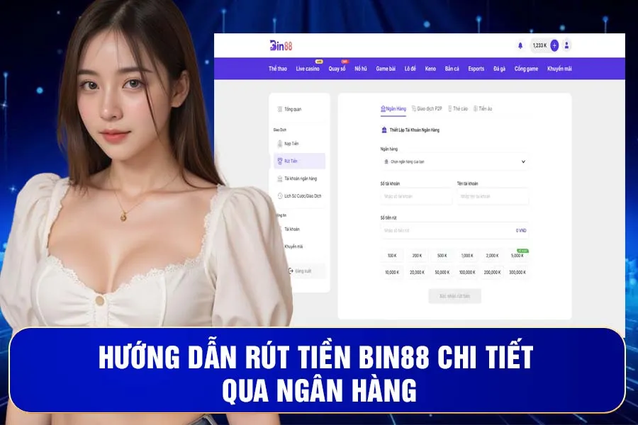 Hướng Dẫn Rút Tiền Bin88 Chi Tiết Qua Ngân Hàng