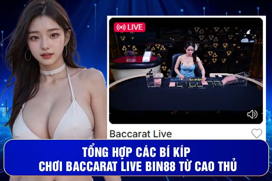 Tại Sao Baccarat Live Bin88 Lại Là Đỉnh Cao Của Sòng Bài Trực Tuyến?