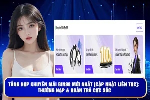 Tổng Hợp Khuyến Mãi Bin88 Mới Nhất [Cập Nhật Liên Tục]: Thưởng Nạp & Hoàn Trả Cực Sốc